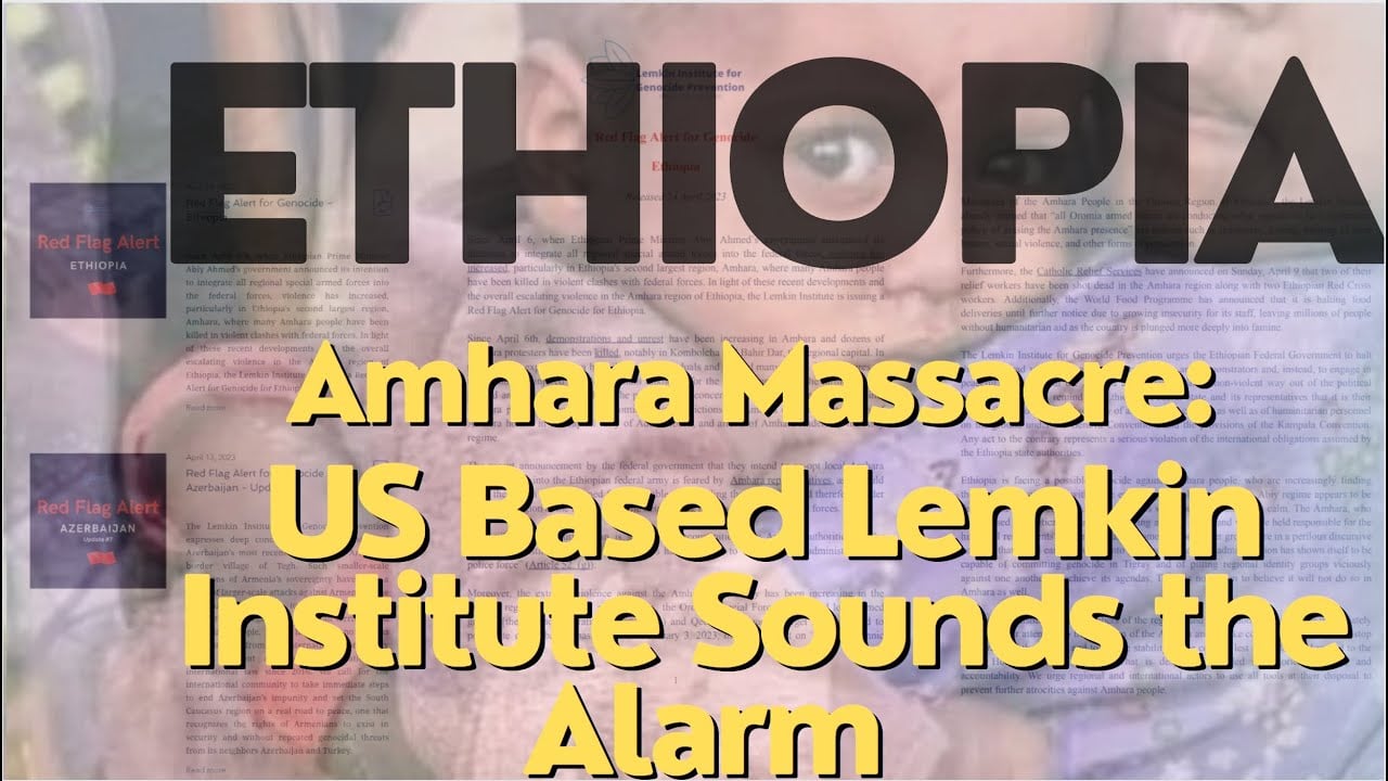 #Ethiopia #Rift #RVTVAmhara Massacre: Lemkin Institute Sounds the Alarm