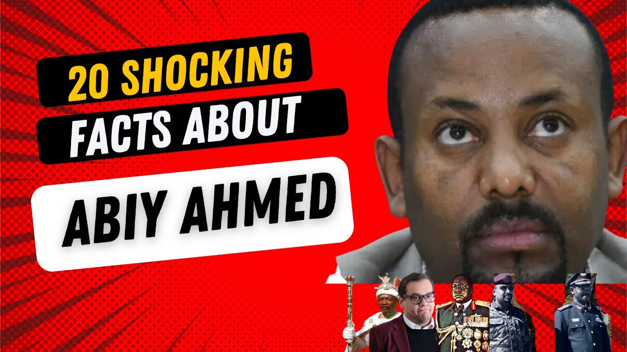 TOP 20 Shocking Facts You Never Know About Abiy Ahmed(Con Artist In Power)