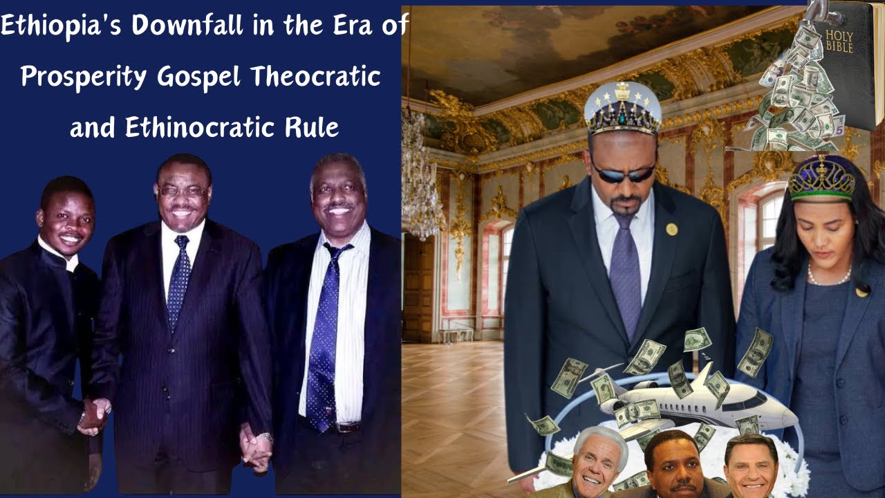 Ethiopia's Downfall in the Era of Prosperity Gospel Theocratic and Ethinocratic Rule