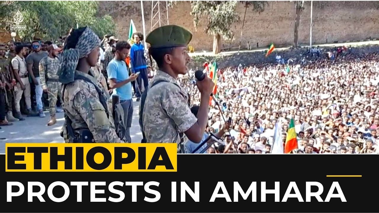 Ethiopia: Amhara protests against regional forces dissolution
