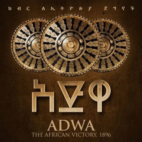 ETHIOPIA: LESSONS FROM 1896 ADWA VICTORY FOR CONTEMPORARY AFRICA